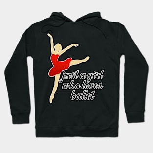 Just a Girl Who Loves Ballet Hoodie